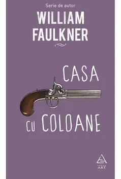 Casa cu coloane/William Faulkner