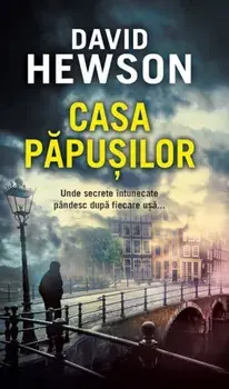 Casa papusilor. Unde secrete intunecate pandesc dupa fiecare usa.../David Hewson