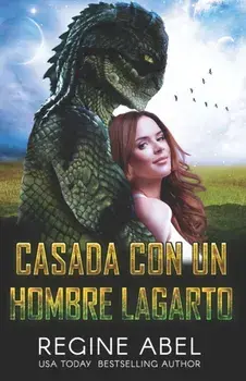 Casada Con Un Hombre Lagarto, Paperback/Regine Abel