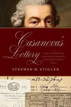 Casanova's Lottery. The History of a Revolutionary Game of Chance, Paperback/Stephen M. Stigler