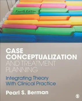 Case Conceptualization and Treatment Planning. Integrating Theory With Clinical Practice, Paperback/Pearl Susan Berman