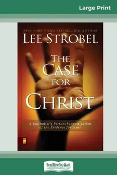 Case for Christ: A Journalists Personal Investigation of the Evidence for Jesus (16pt Large Print Edition), Paperback/Lee Strobel