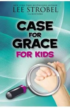 Case for Grace for Kids - Lee Strobel