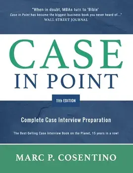 Case in Point 11: Complete Case Interview Preparation, Paperback/Marc Patrick Cosentino