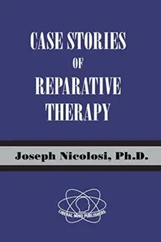 Case Stories of Reparative Therapy, Paperback/Joseph Nicolosi