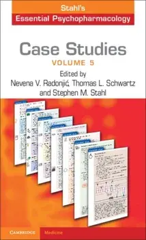 Case Studies: Stahl's Essential Psychopharmacology: Volume 5, Paperback/***