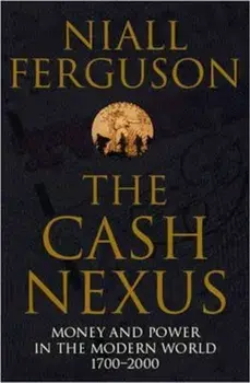 Cash Nexus, Paperback/Niall Ferguson