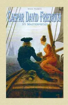 Caspar David Friedrich: 110 Masterpieces, Paperback/Maria Tsaneva