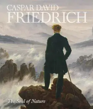 Caspar David Friedrich. The Soul of Nature, Hardback/***