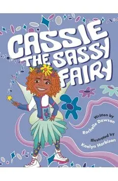 Cassie The Sassy Fairy - Rochelle D. Dawson
