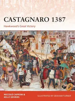 Castagnaro 1387: Hawkwood's Great Victory, Paperback/Kelly DeVries