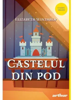 Castelul din pod/Elizabeth Winthrop