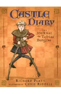 Castle Diary: The Journal of Tobias Burgess - Richard Platt