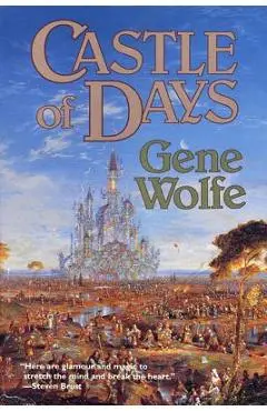Castle of Days - Gene Wolfe
