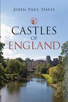 Castles of England, Hardback/John Paul Davis