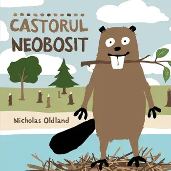 Castorul neobosit/Nicholas Oldland