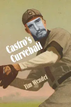 Castro's Curveball, Paperback/Tim Wendel