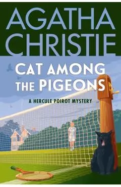 Cat Among the Pigeons: A Hercule Poirot Mystery - Agatha Christie