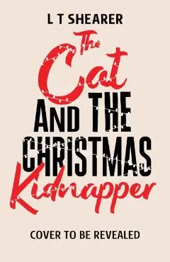 Cat and the Christmas Kidnapper - L T Shearer