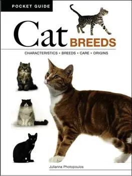 Cat Breeds. Characteristics * Breeds * Care * Origins, Paperback/Julianna Photopoulos