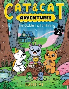 Cat & Cat Adventures: The Goblet of Infinity, Paperback/Susie Yi