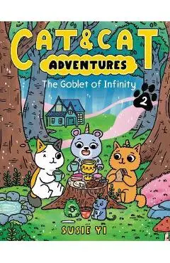 Cat & Cat Adventures: The Goblet of Infinity - Susie Yi