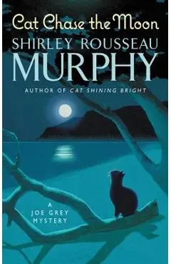 Cat Chase the Moon: A Joe Grey Mystery - Shirley Rousseau Murphy