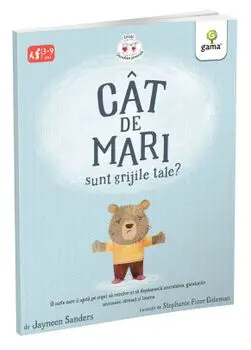 Cat de mari sunt grijile tale?/Jayneen Sanders