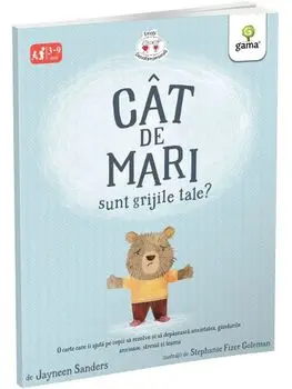 Cat de mari sunt grijile tale?/Jayneen Sanders