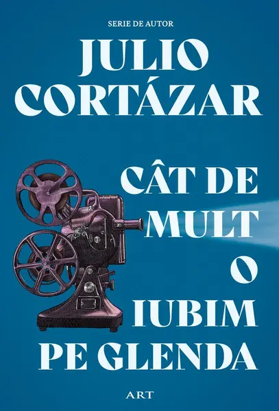 Cât de mult o iubim pe Glenda - Julio Cortázar