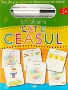 Cat e ceasul. Scrie, sterge si scrie din nou, folosind carioca reutilizabila!/Elizabeth Golding