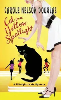 Cat in a Yellow Spotlight: A Midnight Louie Mystery, Hardcover/Carole Nelson Douglas