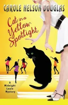 Cat in a Yellow Spotlight: A Midnight Louie Mystery, Paperback/Carole Nelson Douglas