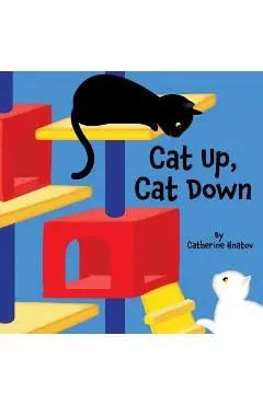 Cat Up, Cat Down - Catherine Hnatov