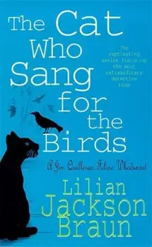 Cat Who Sang for the Birds (The Cat Who... Mysteries, Book 20). An enchanting feline whodunit for cat lovers everywhere, Paperback/Lilian Jackson Braun