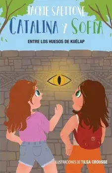 Catalina y Sofía entre los huesos de Kuélap, Paperback/Jackie Saettone