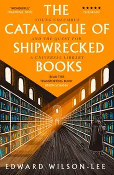 Catalogue of Shipwrecked Books. Young Columbus and the Quest for a Universal Library, Paperback/Edward Wilson-Lee