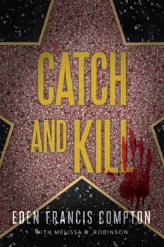 Catch and Kill, Paperback/Eden Francis Compton