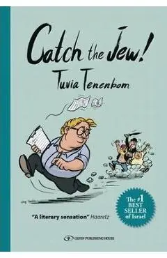 Catch the Jew! - Tuvia Tenenbom