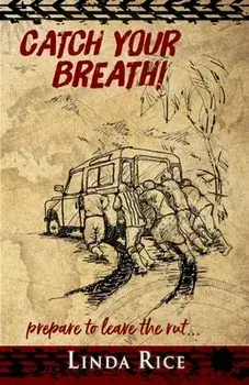 Catch Your Breath!: prepare to leave the rut . . ., Paperback/Linda C. Rice