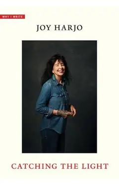 Catching the Light - Joy Harjo