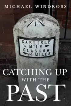 Catching up with the Past, Paperback/Michael Windross