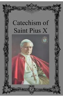 Catechism of Saint Pius X - Brother Hermenegild Tosf