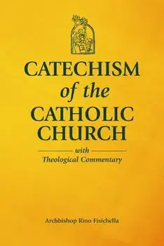 Catechism of the Catholic Church with Theological Commentary, Hardcover/Archbishop Rino Fisichella