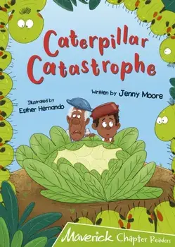 Caterpillar Catastrophe. (Lime Chapter Reader), Paperback/Jenny Moore