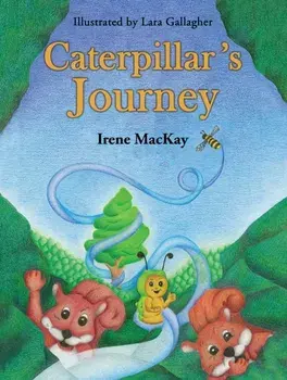 Caterpillar's Journey, Paperback/Irene MacKay