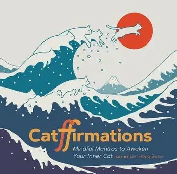 Catffirmations. Mindful Mantras to Awaken Your Inner Cat, Hardback/***