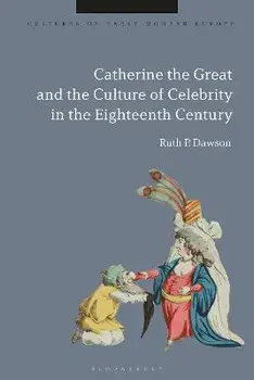 Catherine the Great and the Culture of Celebrity in the Eighteenth Century, Hardback/***