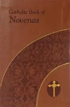 Catholic Book of Novenas, Hardcover/Lawrence G. Lovasik