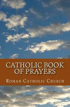 Catholic Book of Prayers, Paperback/Roman Cath Church